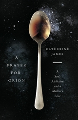 A Prayer for Orion -  Katherine James