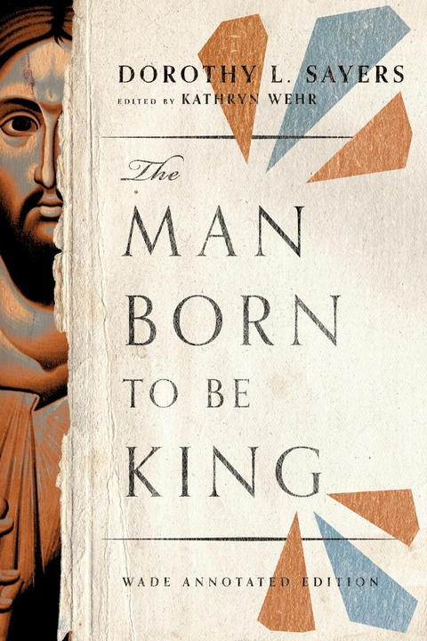Man Born to be King -  Dorothy L. Sayers