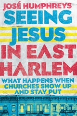 Seeing Jesus in East Harlem -  Jose Humphreys
