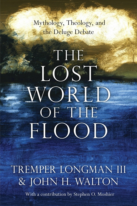 Lost World of the Flood -  Tremper Longman III,  John H. Walton