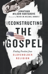 Reconstructing the Gospel -  Jonathan Wilson-Hartgrove