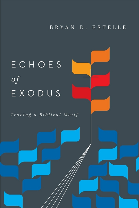 Echoes of Exodus -  Bryan D. Estelle