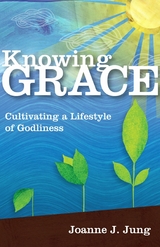 Knowing Grace - Joanne J. Jung