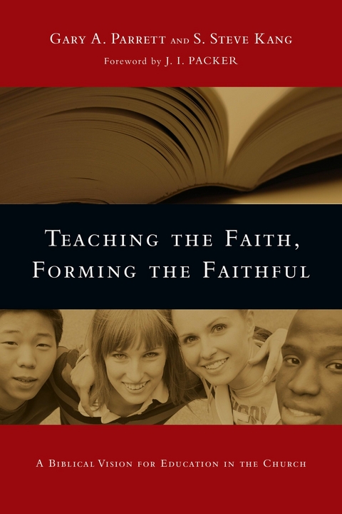 Teaching the Faith, Forming the Faithful -  Gary A. Parrett,  S. Steve Kang