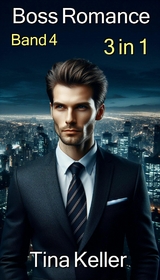 Boss Romance: Sammelband 4 - Tina Keller
