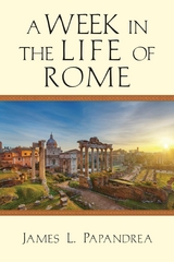 A Week in the Life of Rome - James L. Papandrea
