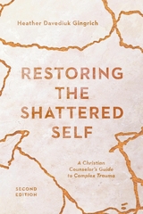 Restoring the Shattered Self -  Heather Davediuk Gingrich