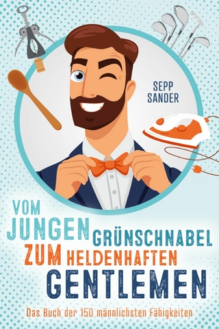 Vom jungen Grünschnabel zum heldenhaften Gentleman