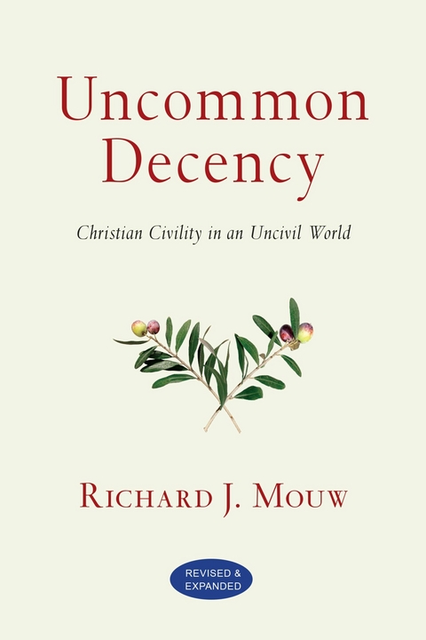Uncommon Decency -  Richard J. Mouw