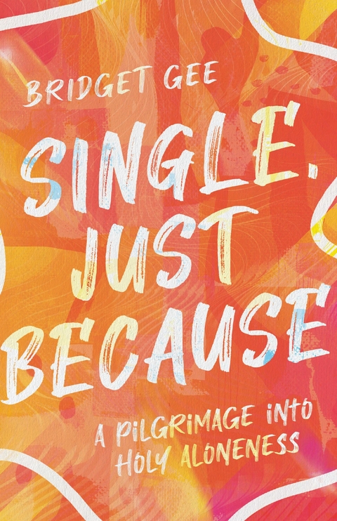 Single, Just Because -  Bridget Gee