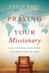 Praying for Your Missionary -  Eddie Byun