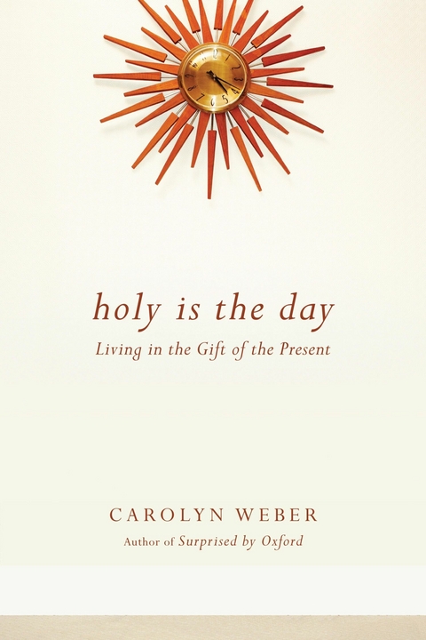 Holy Is the Day -  Carolyn Weber