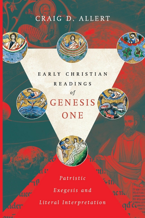 Early Christian Readings of Genesis One -  Craig D. Allert