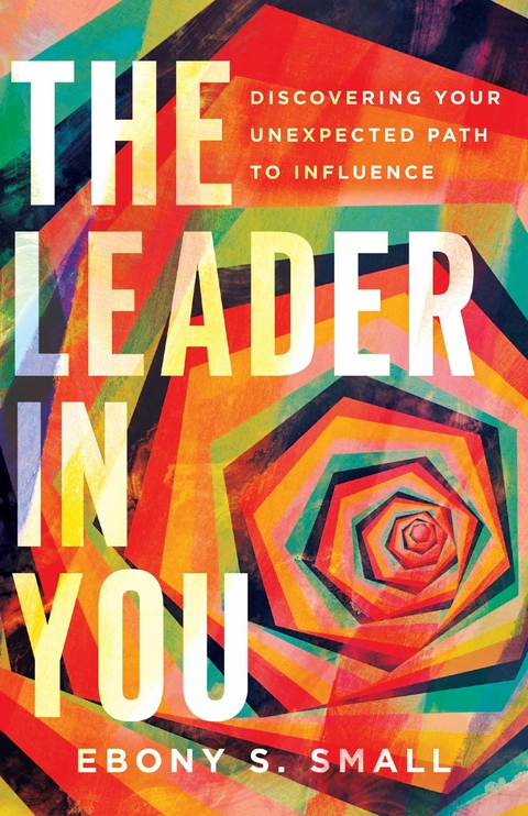 The Leader in You -  Ebony S. Small
