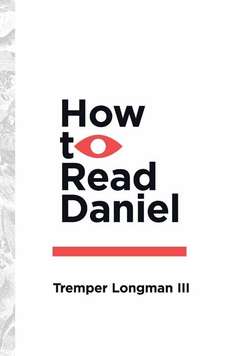 How to Read Daniel -  Tremper Longman III