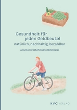 Gesundheit f&uuml;r jeden Geldbeutel - Annette Kerckhoff, Katrin Wefelmeier