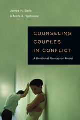 Counseling Couples in Conflict -  James N. Sells,  Mark A. Yarhouse