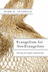Evangelism for Non-Evangelists -  Mark R. Teasdale