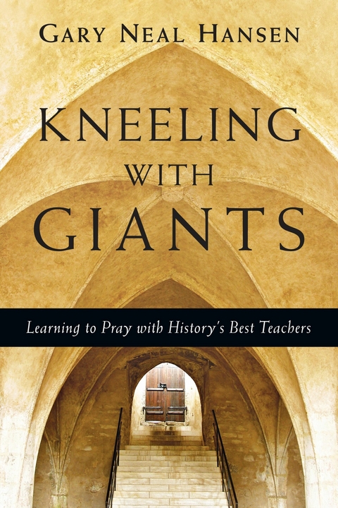 Kneeling with Giants -  Gary Neal Hansen