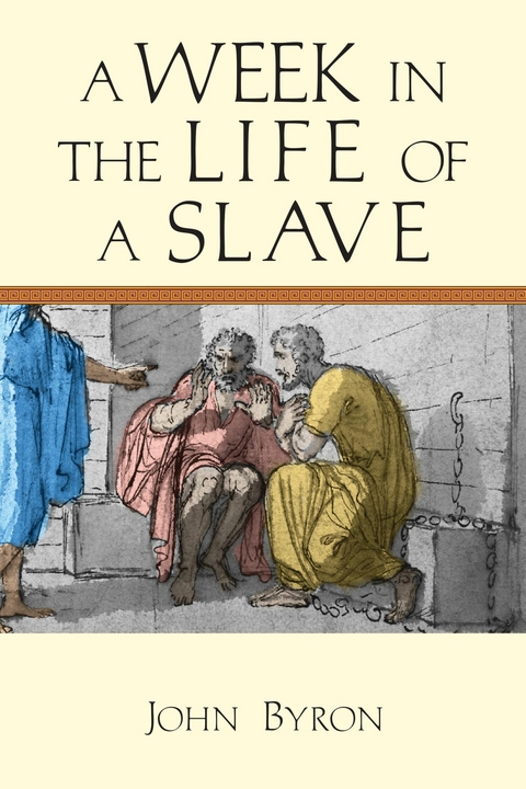 A Week in the Life of a Slave - John Byron
