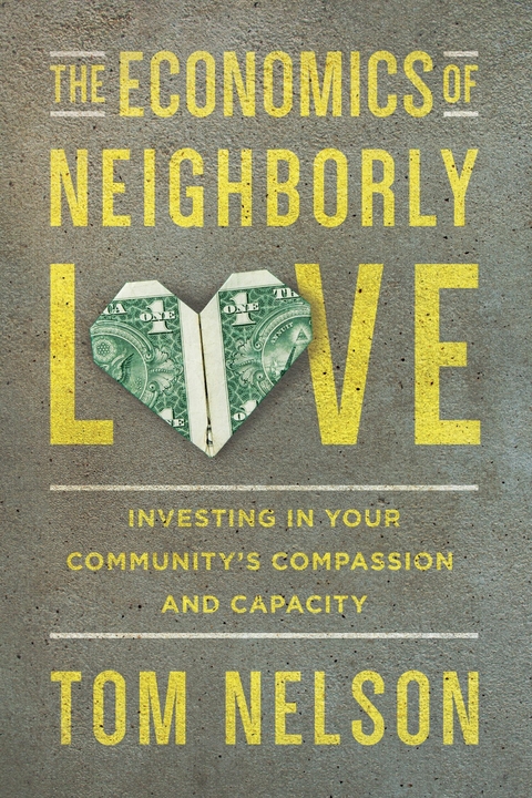 Economics of Neighborly Love -  Tom Nelson