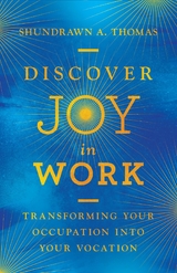 Discover Joy in Work -  Shundrawn A. Thomas