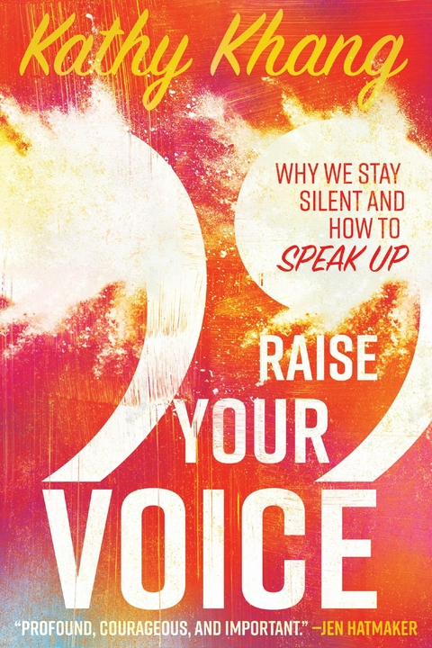 Raise Your Voice -  Kathy Khang