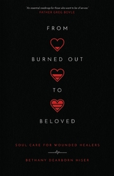 From Burned Out to Beloved -  Bethany Dearborn Hiser