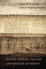 Lost World of Scripture -  Brent Sandy,  John H. Walton