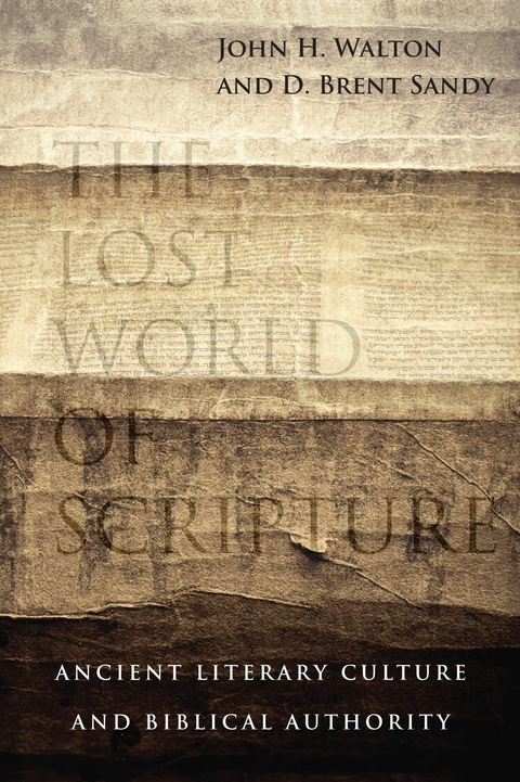 Lost World of Scripture -  Brent Sandy,  John H. Walton