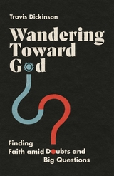 Wandering Toward God -  Travis Dickinson