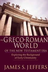 The Greco-Roman World of the New Testament Era -  James S. Jeffers