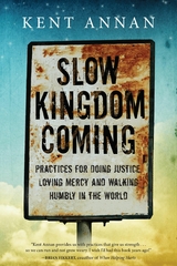 Slow Kingdom Coming -  Kent Annan