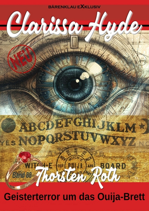 Clarissa Hyde: Band 88 &ndash; Geisterterror um das Ouija-Brett - Thorsten Roth