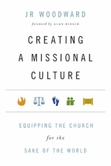 Creating a Missional Culture -  JR Woodward