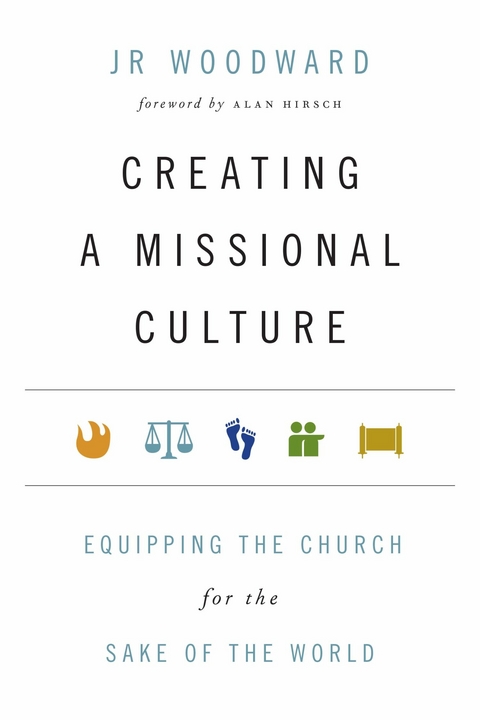 Creating a Missional Culture -  JR Woodward