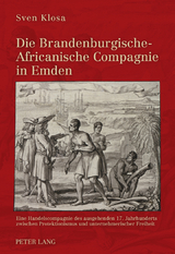 Die Brandenburgische-Africanische Compagnie in Emden - Sven Klosa