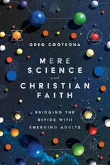 Mere Science and Christian Faith -  Greg Cootsona