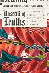 Unsettling Truths -  Mark Charles,  Soong-Chan Rah
