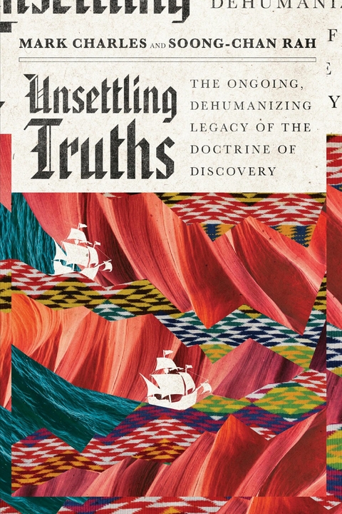 Unsettling Truths -  Mark Charles,  Soong-Chan Rah