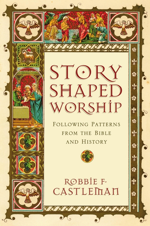 Story-Shaped Worship -  Robbie F. Castleman