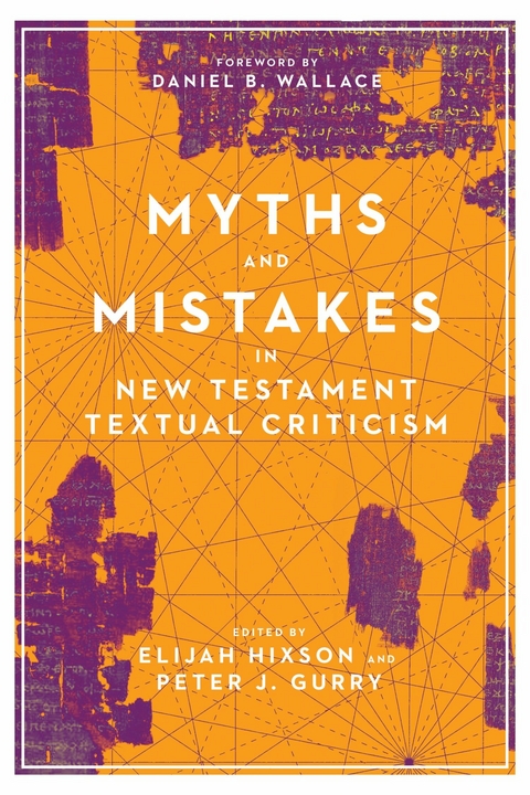 Myths and Mistakes in New Testament Textual Criticism - 