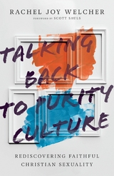 Talking Back to Purity Culture -  Rachel Joy Welcher