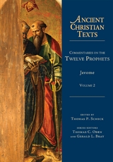 Commentaries on the Twelve Prophets -  Jerome
