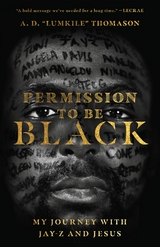 Permission to Be Black -  A. D. &  quote;  Lumkile&  quote;  Thomason