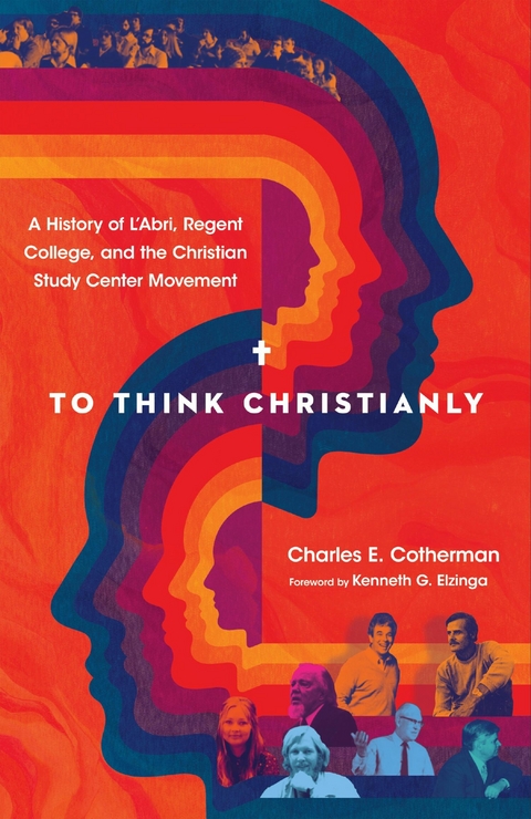 To Think Christianly -  Charles E. Cotherman