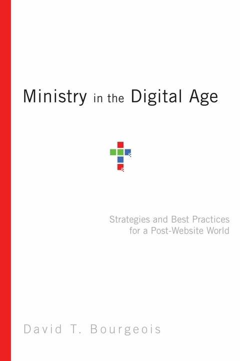 Ministry in the Digital Age -  David T. Bourgeois