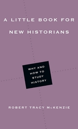 Little Book for New Historians -  Robert Tracy McKenzie