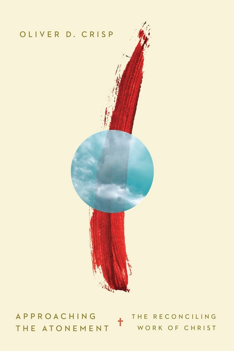 Approaching the Atonement -  Oliver D. Crisp