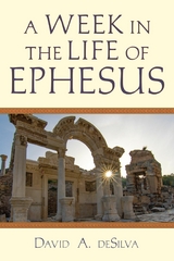 A Week In the Life of Ephesus - David A. DeSilva